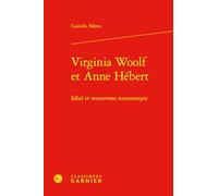 Virginia Woolf et Anne Hébert: Idéal et renouveau romanesque