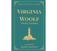 Virginia Woolf Short Stories: A Seven Day Anthology (The Seven Day Anthology Series)