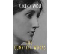 Virginia Woolf: The Complete Works (ebook)