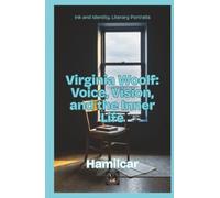 Virginia Woolf: Voice, Vision, and the Inner Life (Ink & Identity)