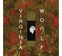Virginia Woolf: Y las mujeres que dieron forma a su mundo