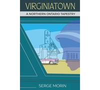 Virginiatown: A Northern Ontario Tapestry