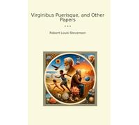 Virginibus Puerisque, and Other Papers (Classic Books)