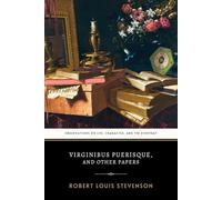 Virginibus Puerisque, and Other Papers: Stevenson’s Collection of Cultural Reflections and Reflective Essays