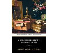 Virginibus Puerisque, and Other Papers: Stevenson’s Collection of Cultural Reflections and Reflective Essays