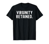 virginidad retenida declaración ingeniosa para Hombres y Mujeres Camiseta