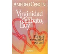 Virginidad y celibato, hoy: Por una sexualidad pascual: 102 (Servidores y Testigos)
