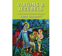 Virgins & Jezebels: The Origins of Christian Misogyny