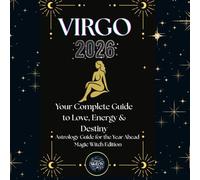 VIRGO 2026 - Magic Witch Astrology Guide: Monthly Predictions, Daily Guidance, Rituals & Mantras for Your 2026 Journey (Magic Witch Astrology Guide ... Daily Predictions, Rituals & Mantras)