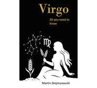 Virgo: All You Need to Know: A Comprehensive Guide to Understanding the Virgo Mind, Relationship Compatibility, and Personal Growth. (The Soulmate Blueprint Series)