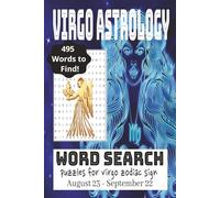 Virgo Astrology Word Search Book: 495 Words To Find! Puzzles For Virgo Zodiac Sign August 23 - September 22
