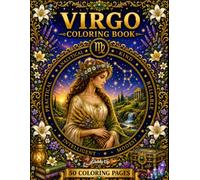 Virgo Coloring Book: 50 Coloring Pages (Zodiac Coloring Series)