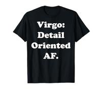 Virgo Detail Oriented AF Astrology Zodiac Camiseta