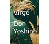 Virgo: Flame of the Quiet Bloom (Twelve Flames Series - Individual Zodiac Editions)