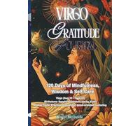 Virgo Gratitude Journal: 120 Days of Mindfulness, Wisdom & Self-Care: Daily Guided Prompts with Birthstone Sapphire Themes, Affirmations, Mood Tracking & Weekly Reflections for Virgo Energy