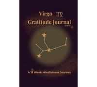 Virgo Gratitude Journal Eclipse: A 13 Week Mindfulness Journey