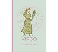 Virgo Guided Journal: 6x9 120+ Lined pages Notebook | Daily and Weekly Planner with Zodiac Traits, Self Reflection Prompts, Coloring Page , Manifestation & Goal Setting Pages