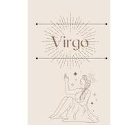 Virgo Manifestation Journal, 150 pages Lined notebook. Celestial motivation for your routine: Perfect Gift Idea for friends, family, perfect for Virgos or Virgo lovers.