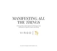 Virgo: Manifesting All The Things Journal & Workbook