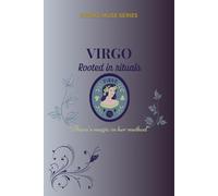 Virgo - rooted in rituals: A Soft Aesthetic Virgo Zodiac Notebook for Women - Ruled Journal for Reflection, Rituals & Inner Calm