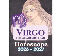 VIRGO: THE ACADEMIC YEAR HOROSCOPE 2026-2027: Gen-Z High School Astrology Journal, Glow-Up Predictions, School & Romance Forecast | Perfect Birthday Gift for Virgo Girls