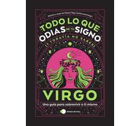 Virgo: Todo lo que odias de tu signo y todavía no sabes | Charas Vega