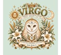 Virgo Zodiac Coloring Book: A Creative Astrology Coloring Book for Virgos with Mindful Affirmations, Celestial Designs & Zodiac Inspired Fun (The Bestie Books Zodiac Collection)