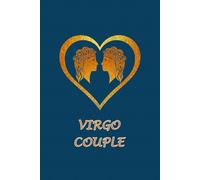 Virgo Zodiac Couple: Journal Notebook for Virgo Couples. Gift for Virgo Zodiac, Horoscope and Astrology Lovers.