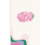 Virgo Zodiac Notebook & Astrology Journal | Retro Groovy Design | Blank Lined Journal for Writing, Reflection & Personal Notes: Virgo Star Sign Gift ... Lovers | Fun & Colorful Earth Sign Stationery