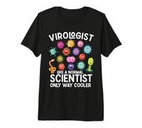 Virólogo, como un científico Normal, Solo Que es Mucho más Guay Camiseta Premium