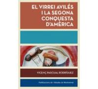 Virrei Avilés I La Segona Conquesta Damérica El