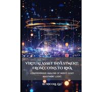 Virtual Asset Investment: From Coins to RWA, Comprehensive Analysis of Web3's Asset Investment Logic (Bridging Assets & Code: The RWA Structure Series)