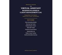Virtual Assistant Business Planner & Client Management Log: Client Onboarding, Retainer Tracking, SOPs, Passwords & Monthly Deliverables for Freelance VAs and Online Business Managers