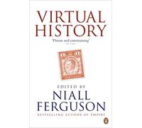 Virtual History: Alternatives and Counterfactuals
