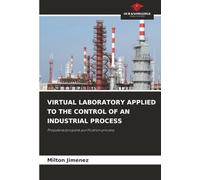 VIRTUAL LABORATORY APPLIED TO THE CONTROL OF AN INDUSTRIAL PROCESS: Propylene/propane purification process