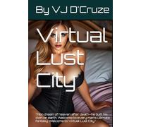 Virtual Lust City: A Steamy Erotic Novel for Straight Men