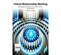 VIRTUAL MEDIUMSHIP MEETING:: Breaking paradigms in the trajectory of love and charity