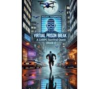 Virtual Prison Break: A LitRPG Survival Quest (Book 1)
