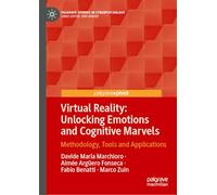 Virtual Reality: Unlocking Emotions and Cognitive Marvels : Methodology, Tools and Applications (Palgrave Studies in Cyberpsychology)