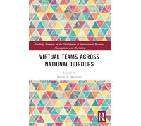 Virtual Teams Across National Borders (Routledge Frontiers in the Development of International Business, Management and Marketing)