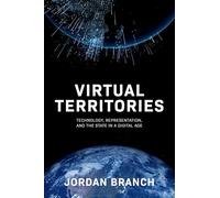 Virtual Territories: Technology, Representation, and the State in a Digital Age