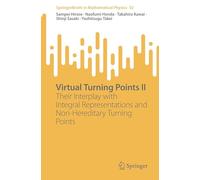 Virtual Turning Points II: Their Interplay with Integral Representations and Non-Hereditary Turning Points: 52 (SpringerBriefs in Mathematical Physics)