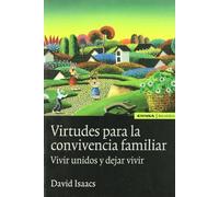 Virtudes para la convivencia familiar: vivir unidos y dejar vivir (Astrolabio)