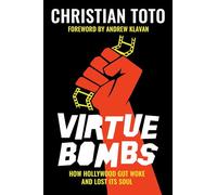 Virtue Bombs: How Hollywood Got Woke and Lost Its Soul