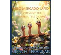 VIRTUE OF THE THREE LITTLE WORMS LA VERTU DES TROIS PETITS VERS: FRENCH - FRANÇAIS: IN THE SHADES OF BLUE