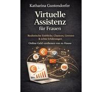 Virtuelle Assistenz für Frauen: Realistische Einblicke, Chancen, Grenzen & echte Erfahrungen Online Geld verdienen von zu Hause
