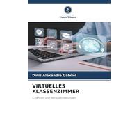 VIRTUELLES KLASSENZIMMER: Chancen und Herausforderungen