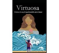 VIRTUOSA: Crónicas de una fe inquebrantable ante el cáncer