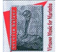 Virtuoso Music for Marimba von Severin Balzer