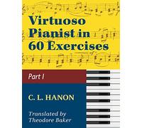 Virtuoso Pianist in 60 Exercises - Book 1: Schirmer Library of Classics Volume 1071 Piano Technique (Schirmer’s Library, Volume 1071)